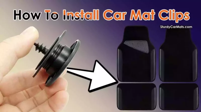 How To Install Car Mat Clips