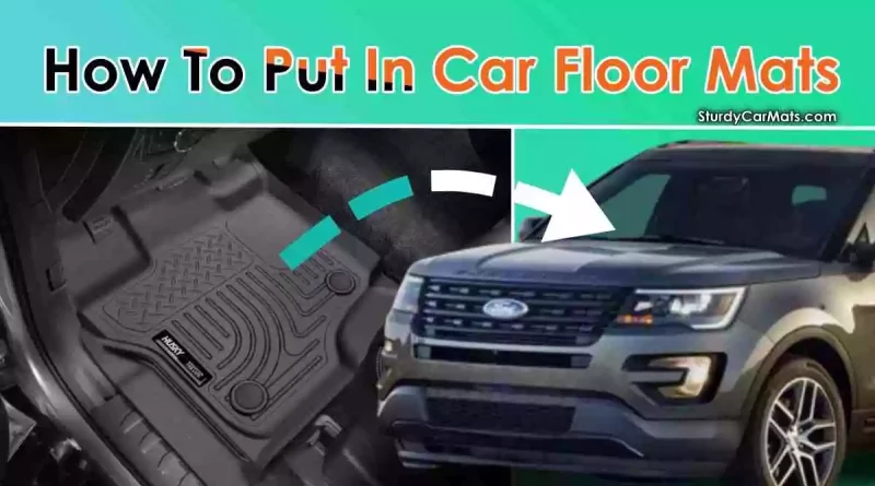 How To Put In Car Floor Mats