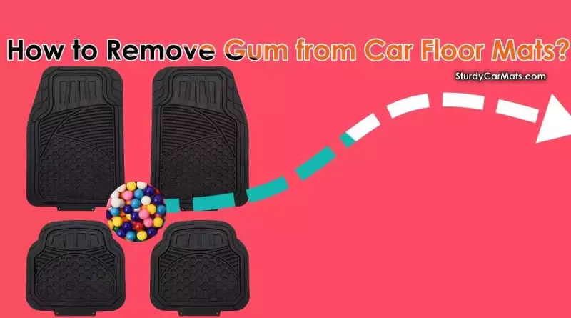 How to Remove Gum from Car Floor Mats