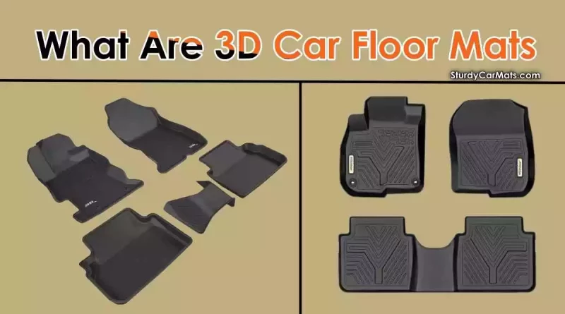 What Are 3D Car Floor Mats